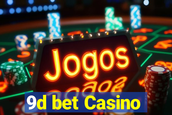 9d bet Casino